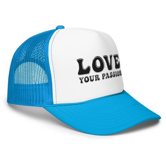 'Love Your Passion' Foam Trucker Hat